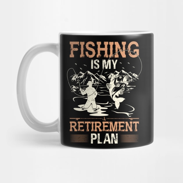 Fishing Is My Retirement Plan by Mystik Media LLC